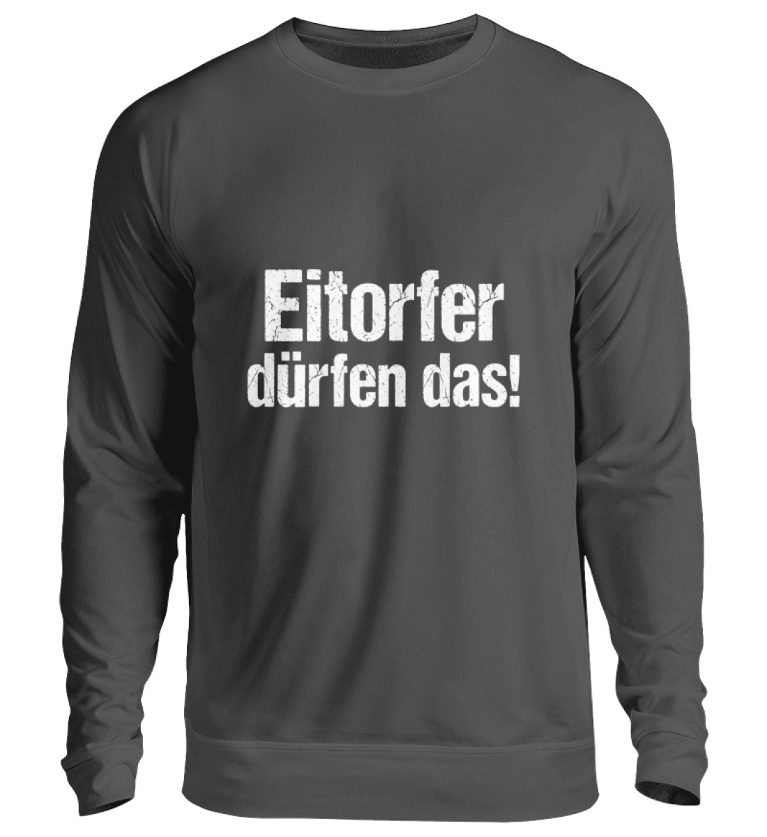 Eitorfer dürfen das! - Unisex Pullover-1768
