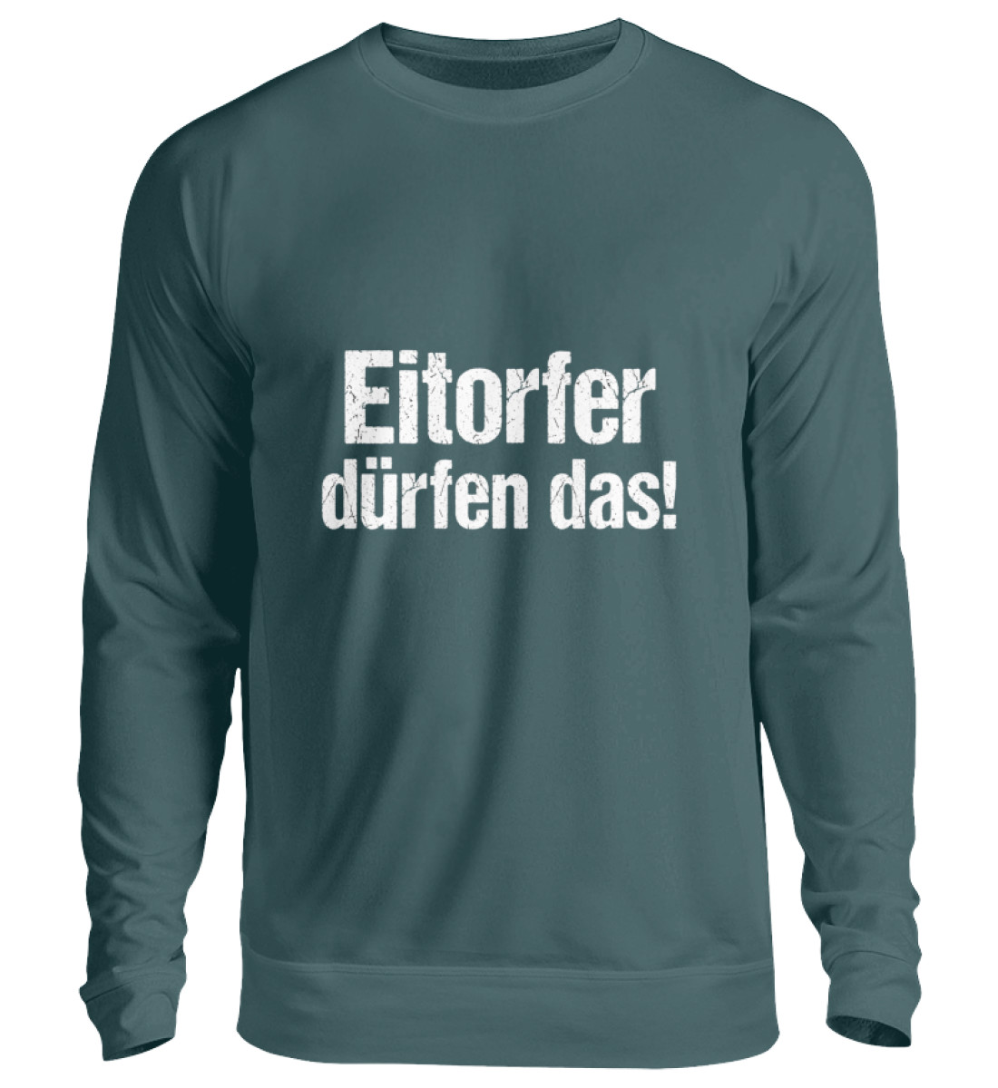 Eitorfer dürfen das! - Unisex Pullover-1461