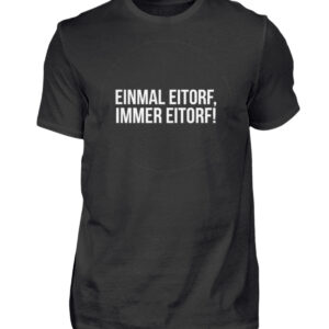 Einmal Eitorf immer Eitorf - Herren Shirt-16