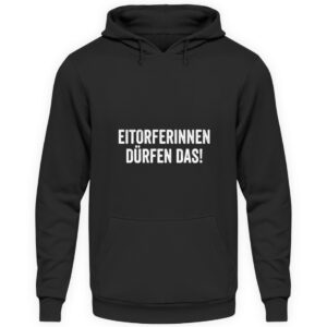 Eitorferinnen dürfen das! - Unisex Kapuzenpullover Hoodie-639