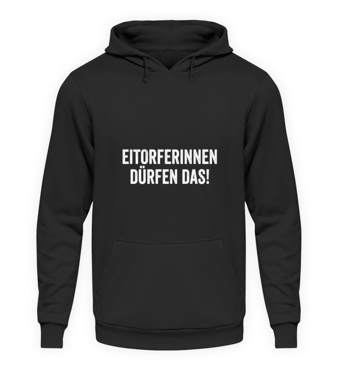 Eitorferinnen dürfen das!  - Unisex Kapuzenpullover Hoodie