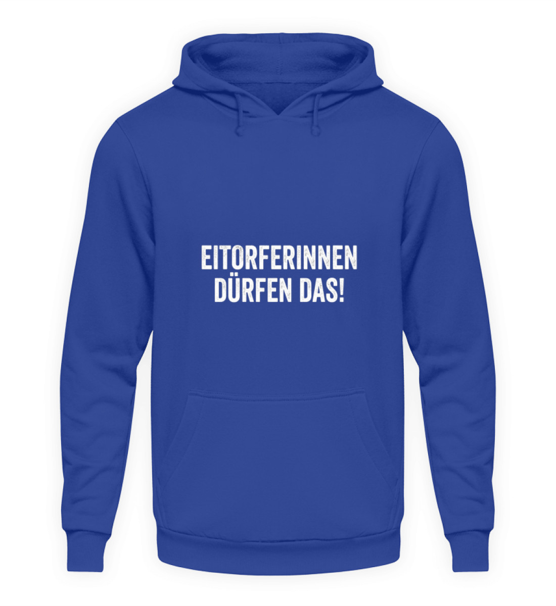 Eitorferinnen dürfen das! - Unisex Kapuzenpullover Hoodie-668