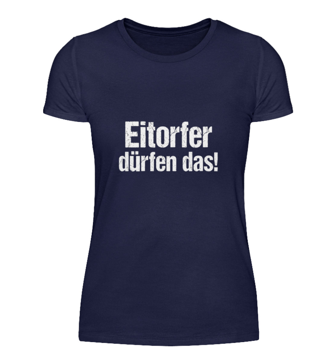 Eitorfer dürfen das! - Damenshirt-198