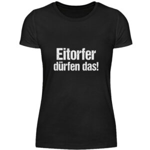 Eitorfer dürfen das! - Damenshirt-16
