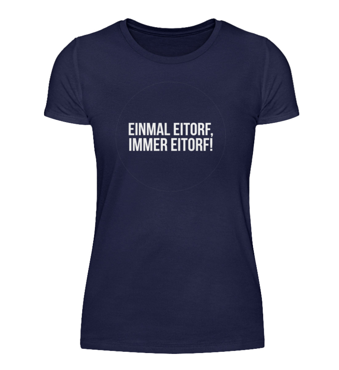Einmal Eitorf immer Eitorf - Damenshirt-198
