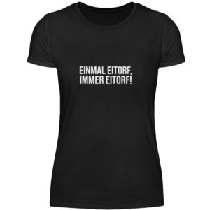 Einmal Eitorf immer Eitorf - Damenshirt-16
