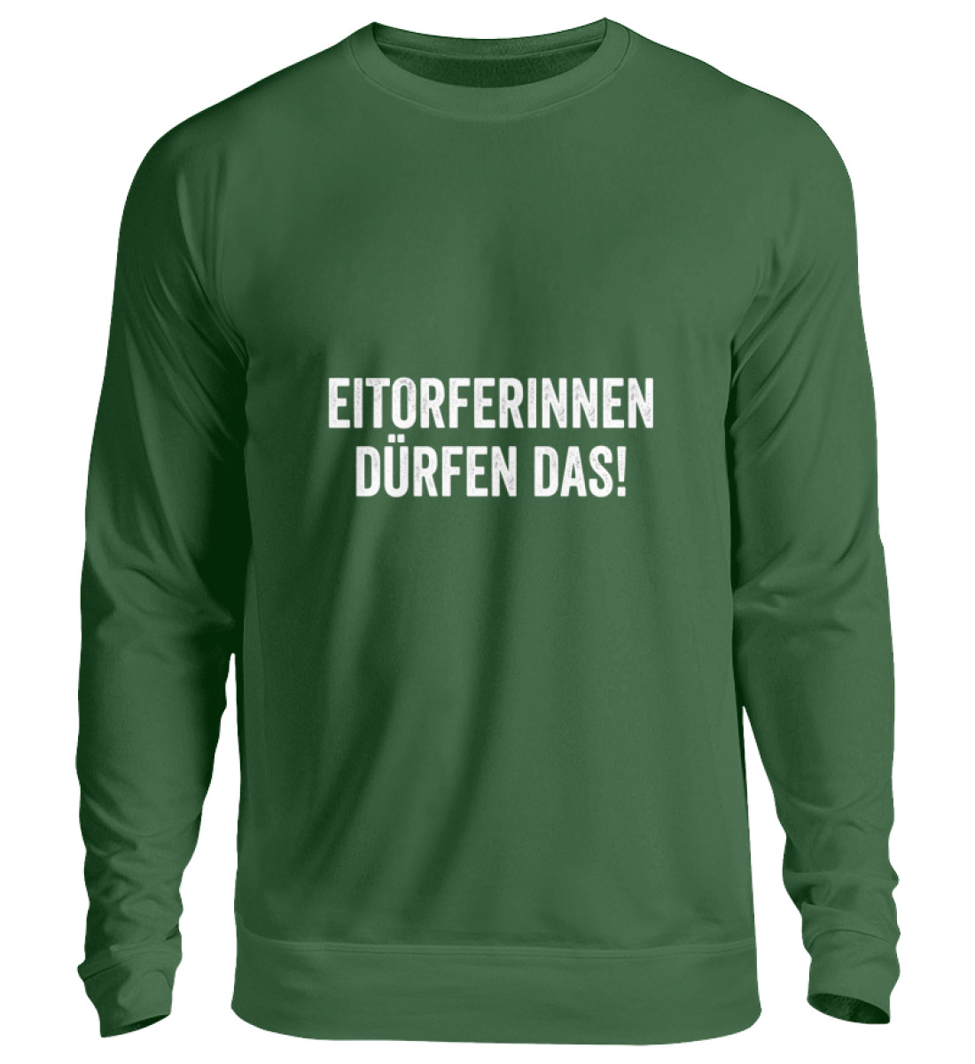 Eitorferinnen dürfen das! - Unisex Pullover-833
