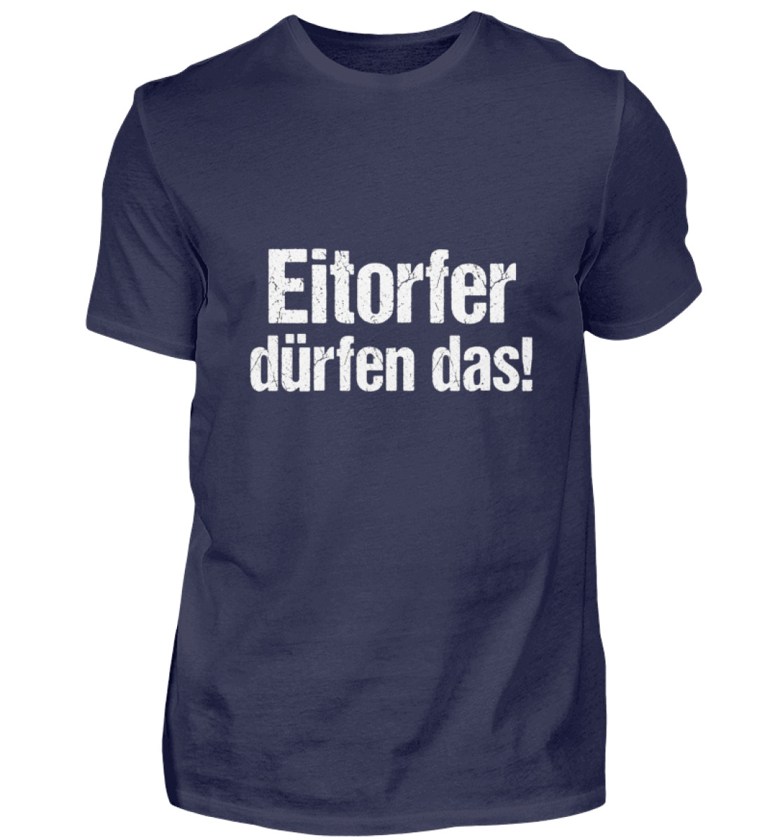 Eitorfer dürfen das! - Herren Shirt-198