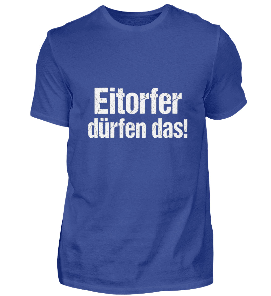Eitorfer dürfen das! - Herren Shirt-668