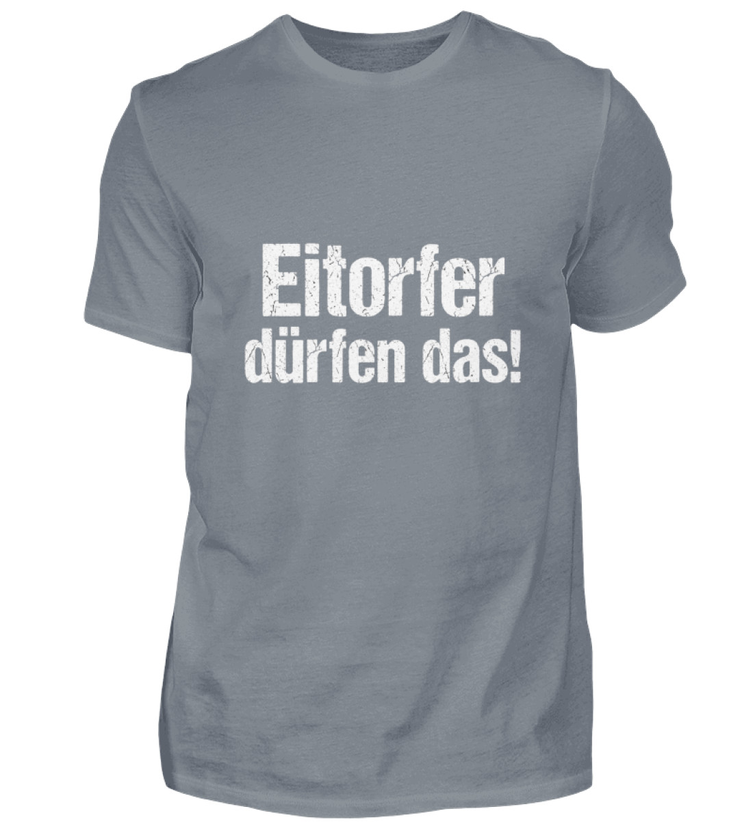 Eitorfer dürfen das! - Herren Shirt-1157